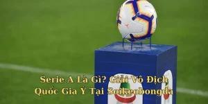 serie a là gì